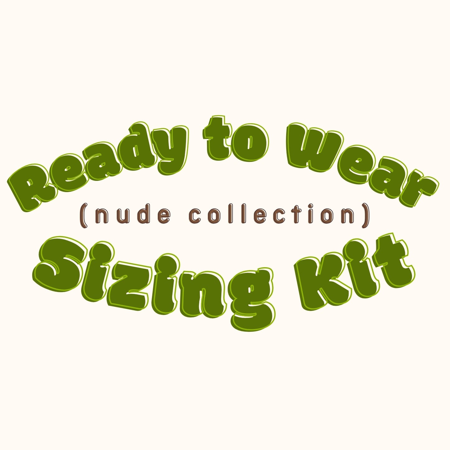 Ready to Wear Sizing Kit (nudes)